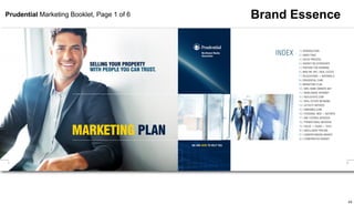 Prudential Marketing Booklet, Page 1 of 6 Brand Essence 
sustainable brands • logos and brand signature • collateral design • digital and print media fulfillment • 
branded promotional materials • emotive media and communications 
43 
 
