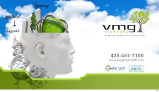 vmg studio520 
S T R AT E G I C C R E AT I V I T Y + P R O D U C T I O N 
425-457-7100 
www.vmgstudio520.com 
54 
