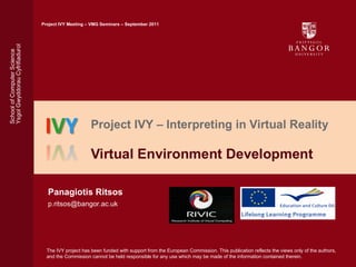 [object Object],[object Object],[object Object],The IVY project has been funded with support from the European Commission. This publication reflects the views only of the authors,  and the Commission cannot be held responsible for any use which may be made of the information contained therein. 