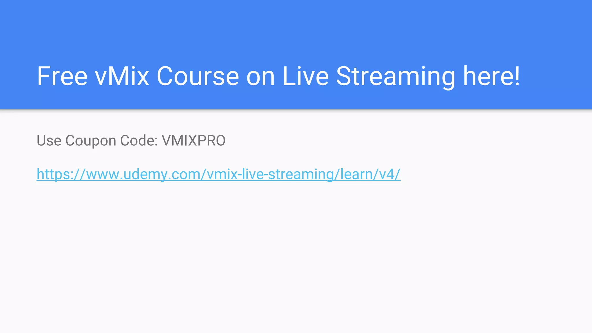 Free vMix Course on Live Streaming here!
Use Coupon Code: VMIXPRO
https://www.udemy.com/vmix-live-streaming/learn/v4/
 