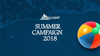 SUMMER
CAMPAIGN
2018
 