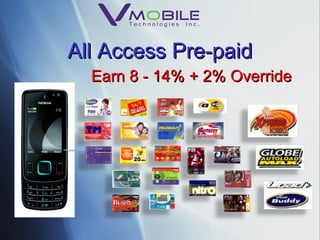 Earn 8 - 14% + 2% Override All Access Pre-paid 