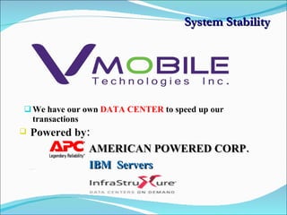 We have our own  DATA CENTER  to speed up our transactions System Stability Powered by: AMERICAN POWERED CORP. IBM  Servers 
