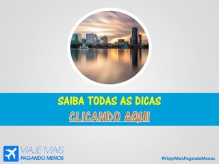 #ViajeMaisPagandoMenos
SAIBA TODAS AS DICAS
 