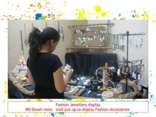 Fashion Jewellery display IRS Diwali mela – stall put up to display Fashion Accessories  