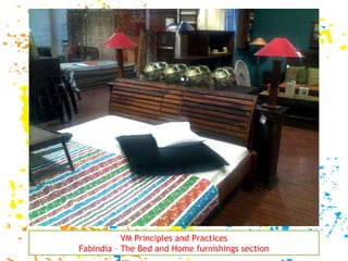 VM Principles and Practices Fabindia – The Bed and Home furnishings section 
