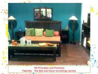 VM Principles and Practices Fabindia – The Bed and Home furnishings section 