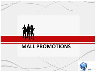 MALL PROMOTIONS
 