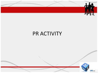 PR ACTIVITY
 