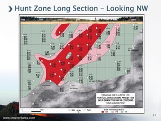 www.vmsventures.com
Hunt Zone Long Section – Looking NW
21
 