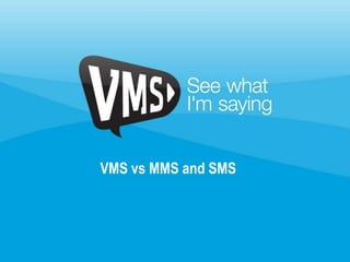 Vms vs mms & sms | PPTX