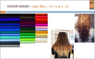 COLOR USAGE – color flow… D – L or L - D
COLOR USAGE
 