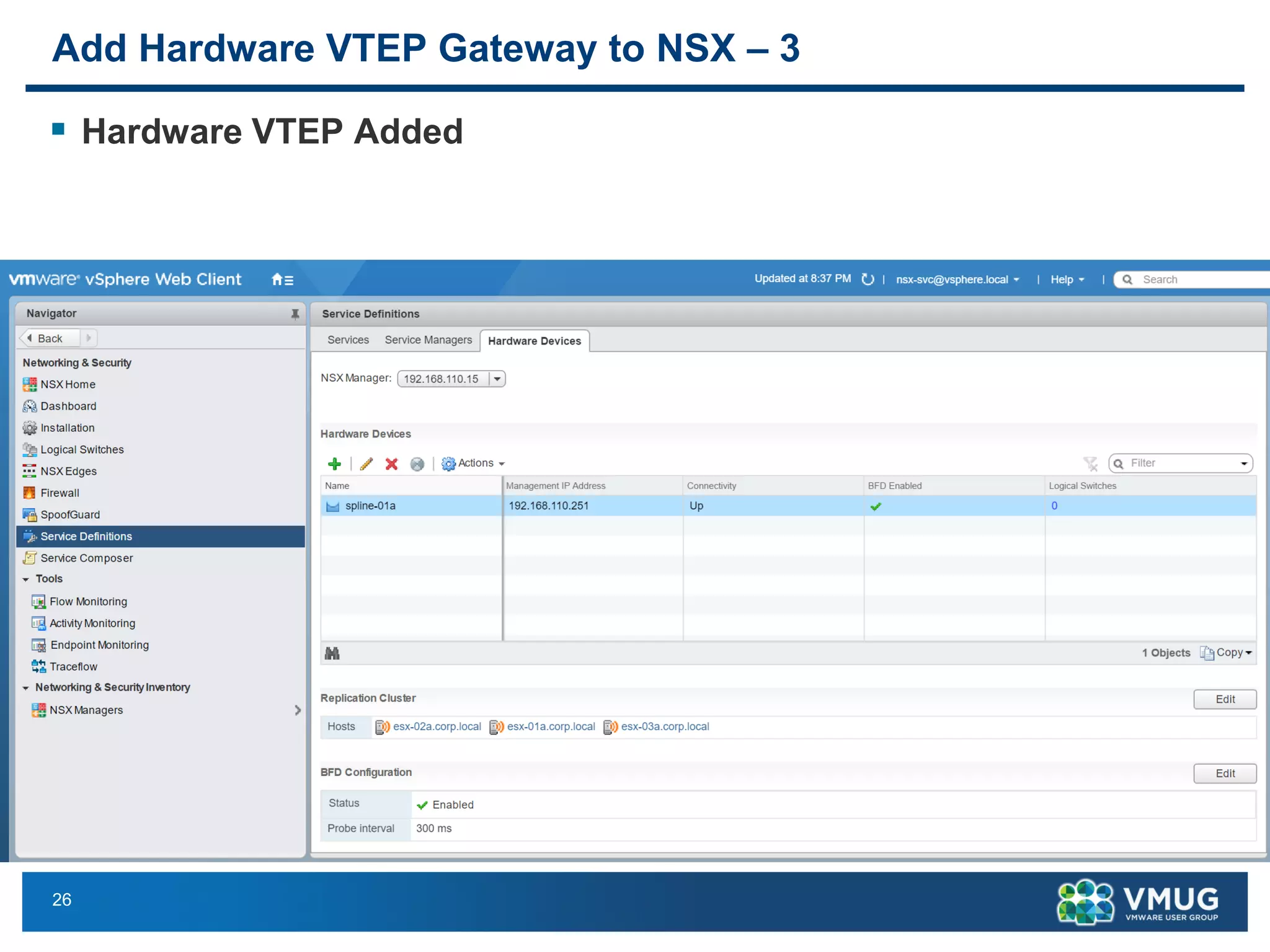 26
Add Hardware VTEP Gateway to NSX – 3
▪ Hardware VTEP Added
 