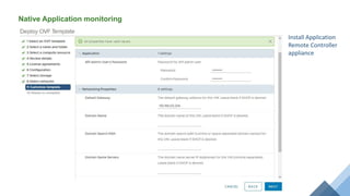 Native Application monitoring
Install Application
Remote Controller
appliance
 