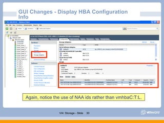 GUI Changes - Display HBA Configuration Info Again, notice the use of NAA ids rather than vmhbaC:T:L. 
