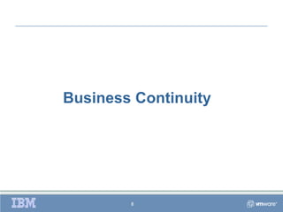 Business Continuity




        8
 