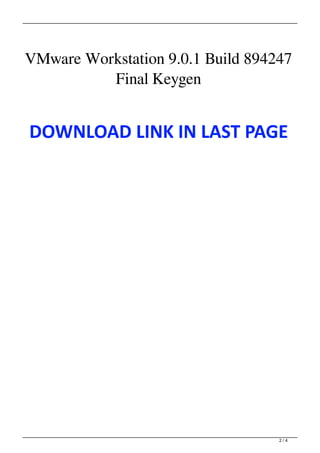 VMware Workstation 9.0.1 Build 894247
Final Keygen
2 / 4
 
