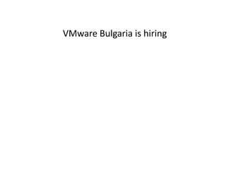 VMware Bulgaria is hiring
 