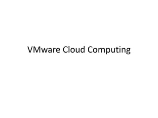 VMware Cloud Computing
 