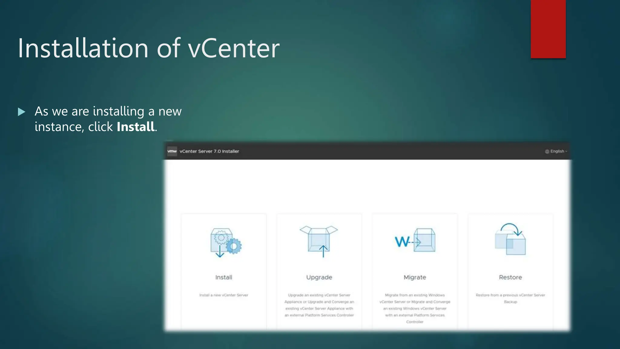 Installation of vCenter
 As we are installing a new
instance, click Install.
 
