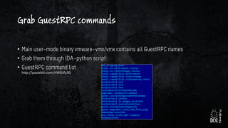Grab GuestRPC commands
•
•
•
http://pastebin.com/HWGtfy3G
 