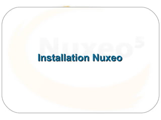 Installation Nuxeo
 