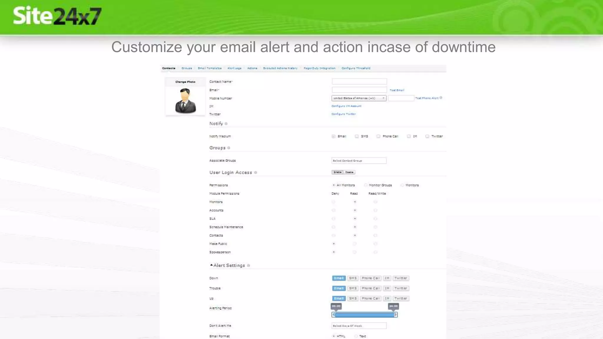 Customize your email alert and action incase of downtime
 