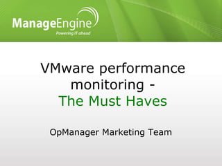 VMware performance monitoring - The Must Haves ,[object Object]