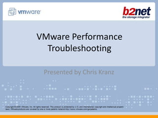 VMware Performance
  Troubleshooting

 Presented by Chris Kranz
 