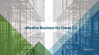 vRealize Business for Cloud 7.3
 