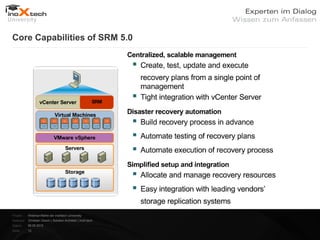 Core Capabilities of SRM 5.0




Projekt:   Webinar-Reihe der inoXtech University
Referent: Christian Desch | Solution Architekt | inoX-tech
Datum:     08.05.2012
Seite:     12
 
