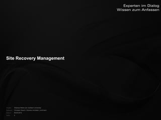 Site Recovery Management




Projekt:   Webinar-Reihe der inoXtech University
Referent: Christian Desch | Solution Architekt | inoX-tech
Datum:     08.05.2012
Seite:     5
 
