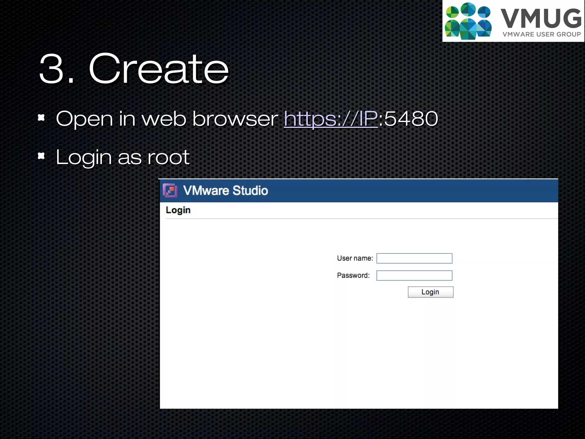 3. Create3. Create
Open in web browserOpen in web browser https://IPhttps://IP:5480:5480
Login as rootLogin as root
 