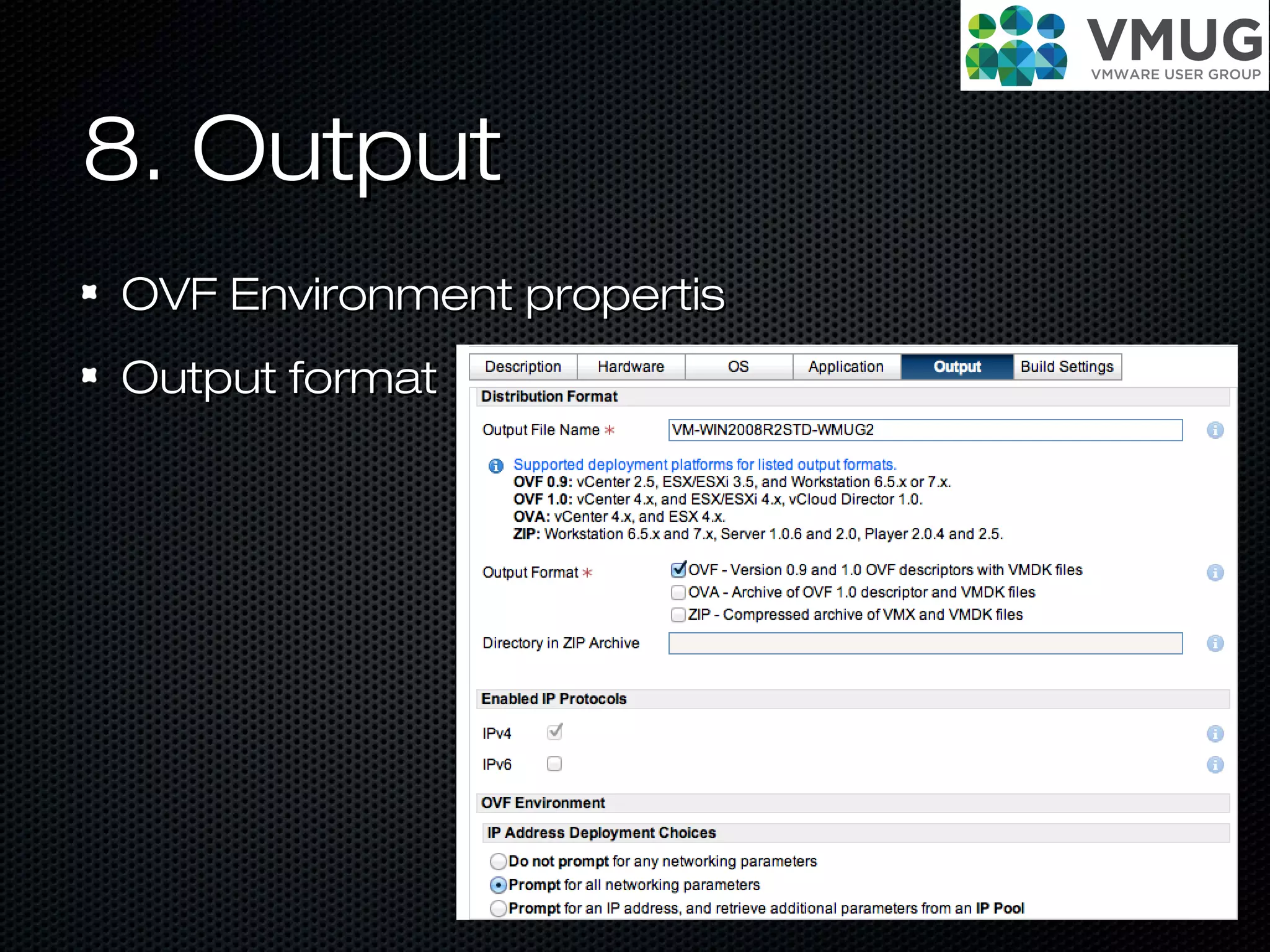 8. Output8. Output
OVF Environment propertisOVF Environment propertis
Output formatOutput format
 