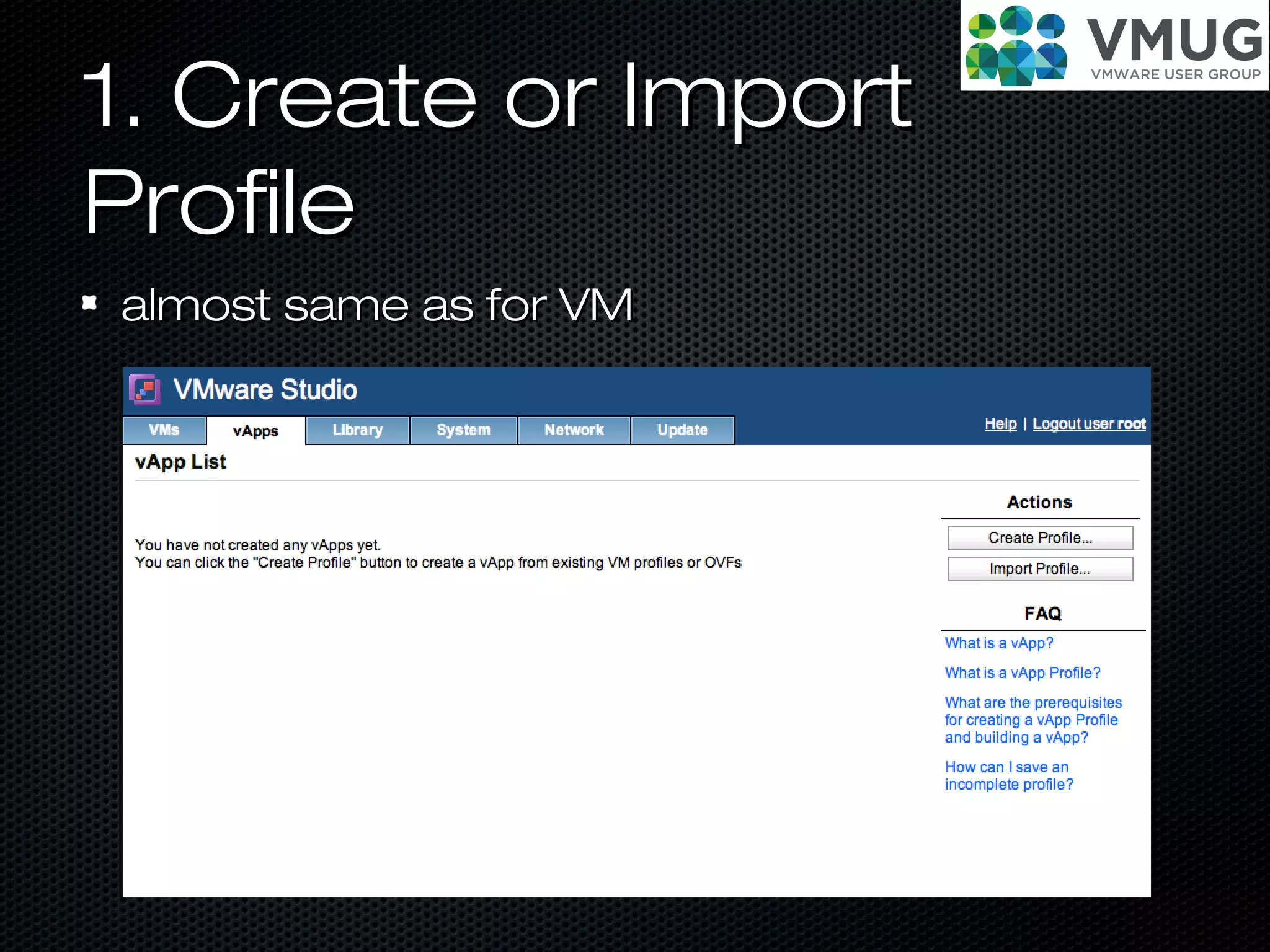 1. Create or Import1. Create or Import
ProfileProfile
almost same as for VMalmost same as for VM
 