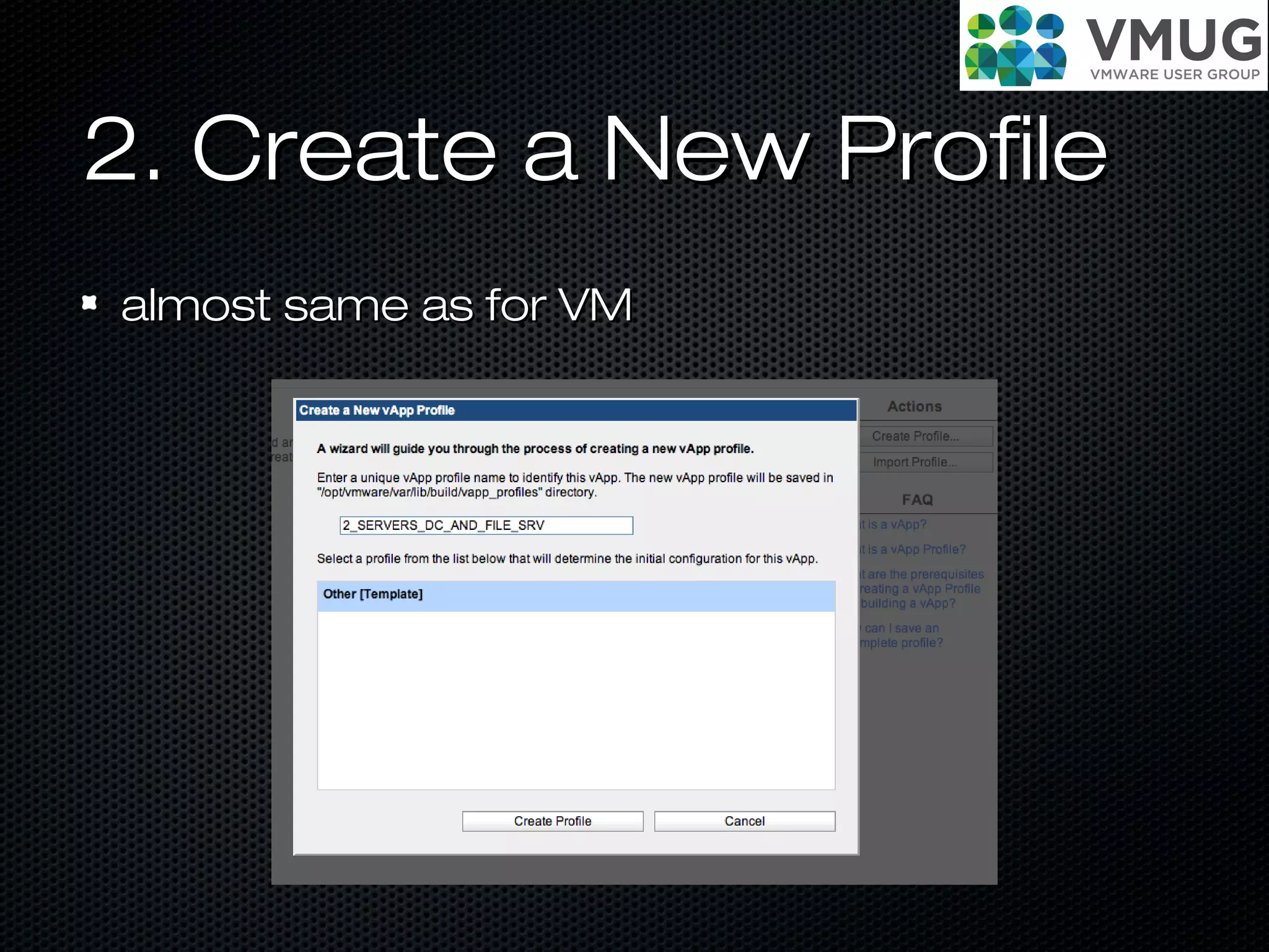 2. Create a New Profile2. Create a New Profile
almost same as for VMalmost same as for VM
 