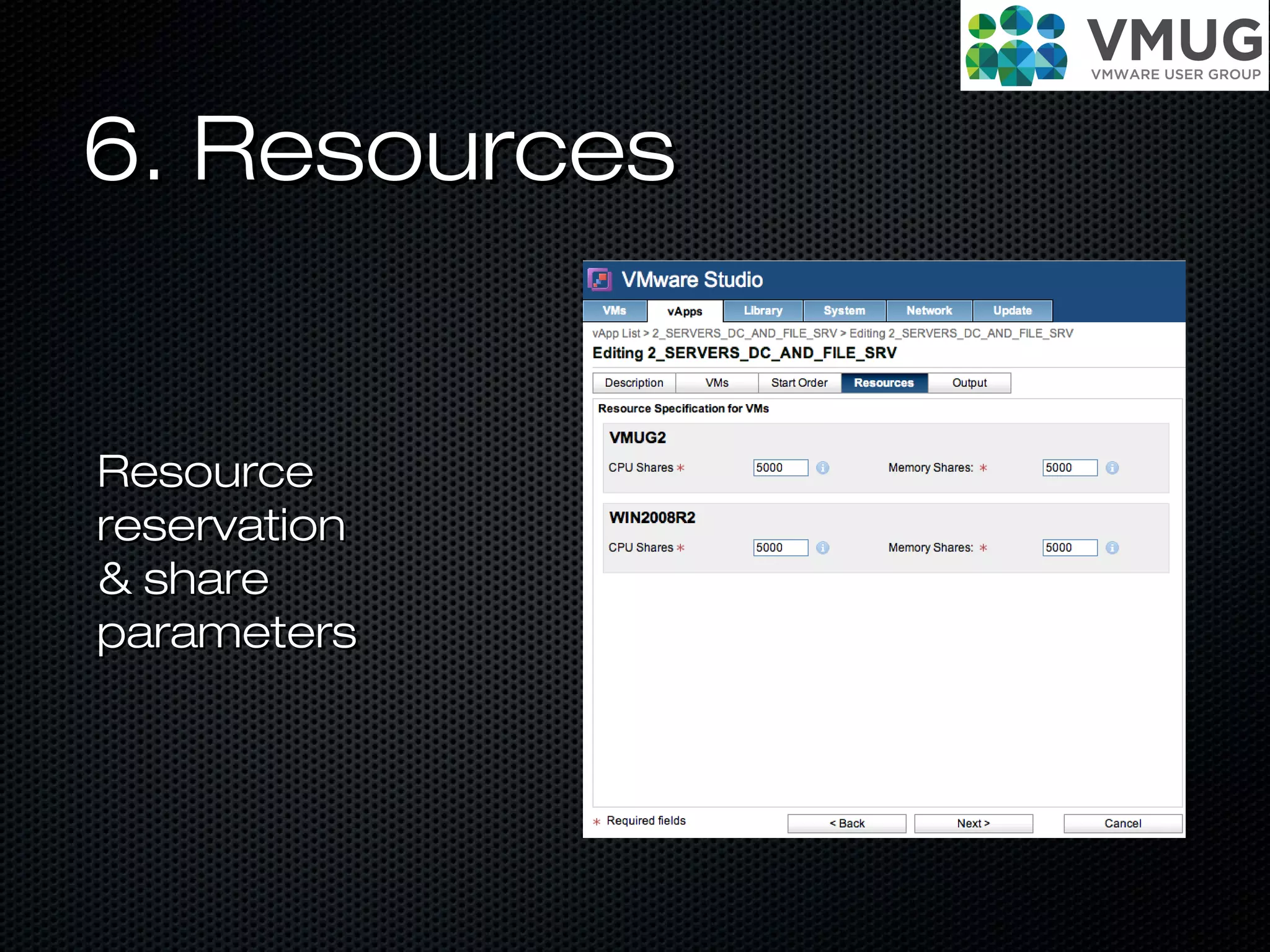 6. Resources6. Resources
ResourceResource
reservationreservation
& share& share
parametersparameters
 