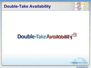 Double-Take Availability www.doubletake.com 