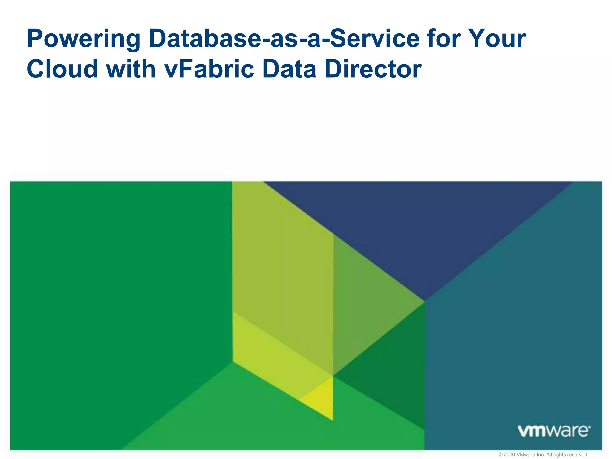 Powering Database-as-a-Service for Your Cloudwith vFabric Data Director