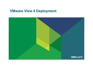 VMware View 4 Deployment
 