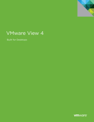 VMware View 4
Built for Desktops
 