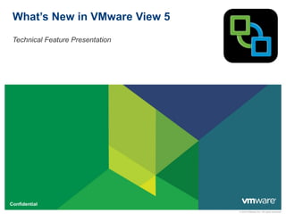 What’s New in VMware View 5 Technical Feature Presentation 