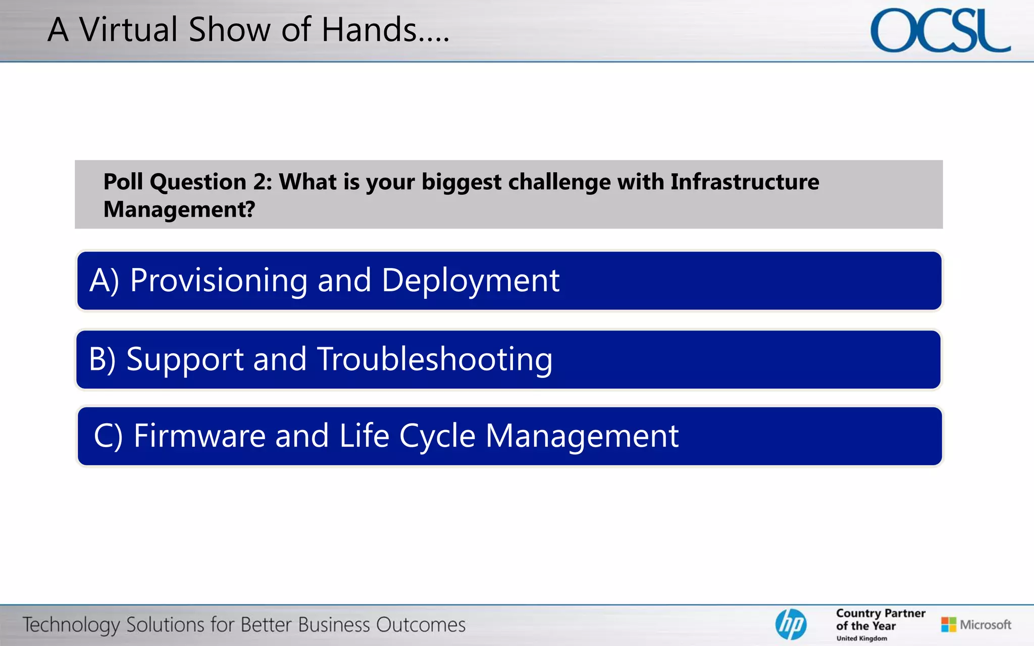 21
How vCenter Operations Has Helped
 Alert Reduction:
Instead of getting 500-1000 threshold alerts a day, we get 50-100
vCenter Operation alerts. We had so many false alerts.
 Faster Troubleshooting:
We use the product for trouble shooting particular issues in our
environment. Basically, this is the tool that helps us get to the
problem faster than we would with other tools.
 Improved Utilization:
We had a rate of 92% VM’s, that were over-provisioned. We use
vCenter Operations to get back resources from over-provisioned
Virtual Machine’s (VM’s).
 