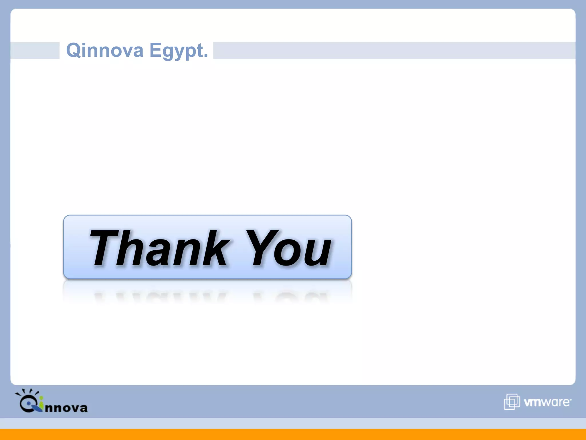 Qinnova Egypt.
Thank You
 