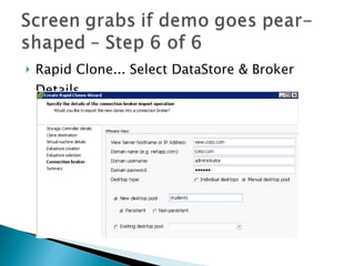 Rapid Clone... Select DataStore & Broker Details... 