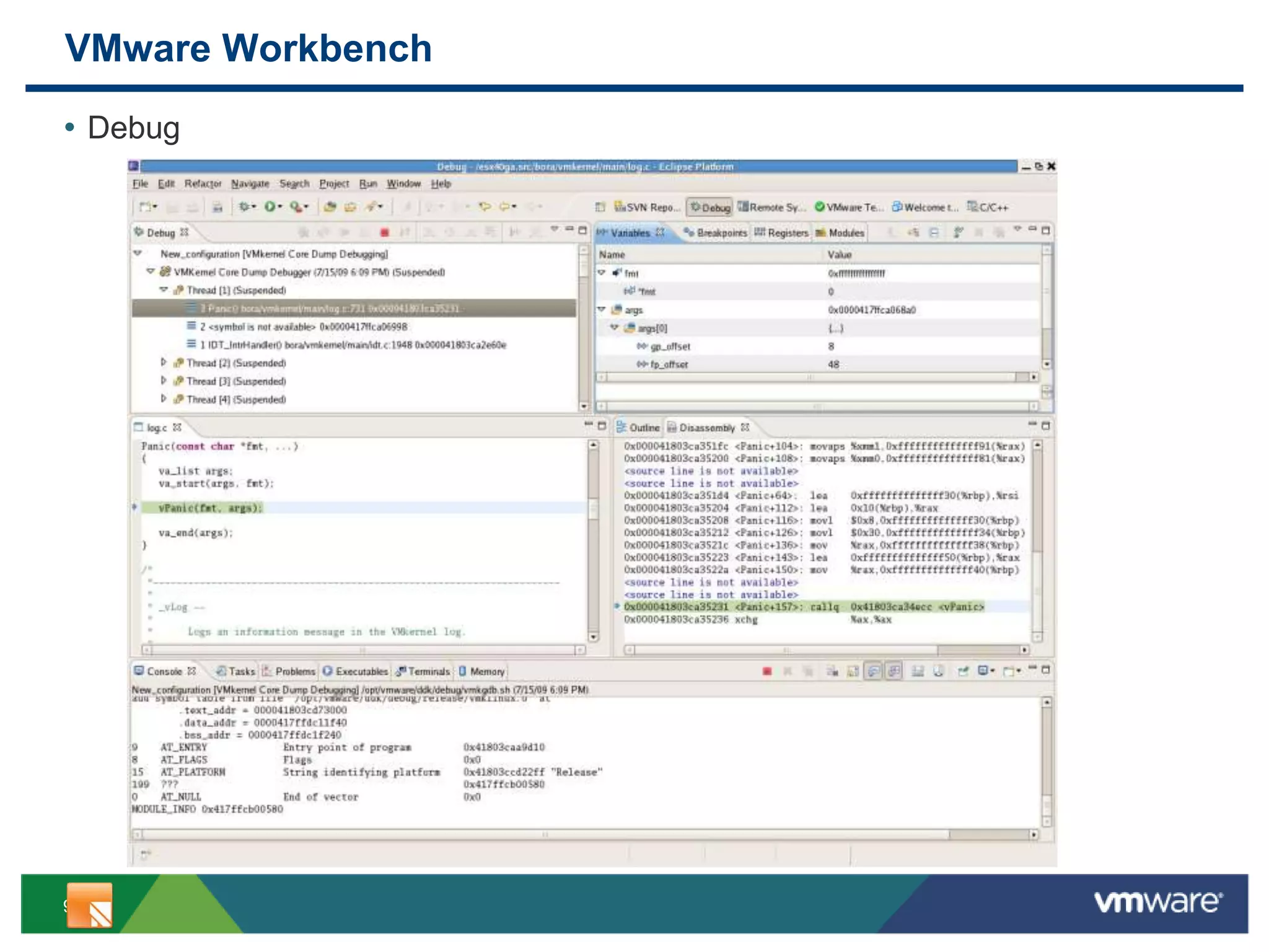 9
VMware Workbench
• Debug
 