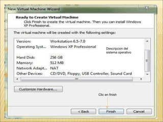 Descripcion del sistema operativo Clic en finish 