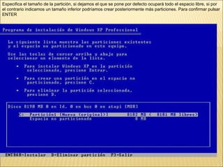 Especifica el tamaño de la partición, si dejamos el que se pone por defecto ocupará todo el espacio libre, si por el contrario indicamos un tamaño inferior podríamos crear posteriormente más particiones. Para confirmar pulsar ENTER 