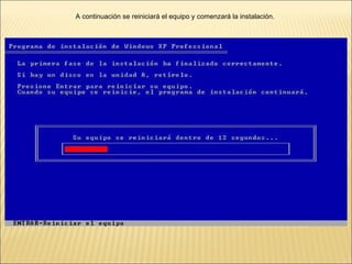 A continuación se reiniciará el equipo y comenzará la instalación.  