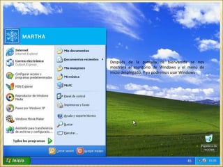 Después de la pantalla de bienvenida se nos mostrará el escritorio de Windows y el menú de inicio desplegado. Y ya podremos usar Windows MARTHA 